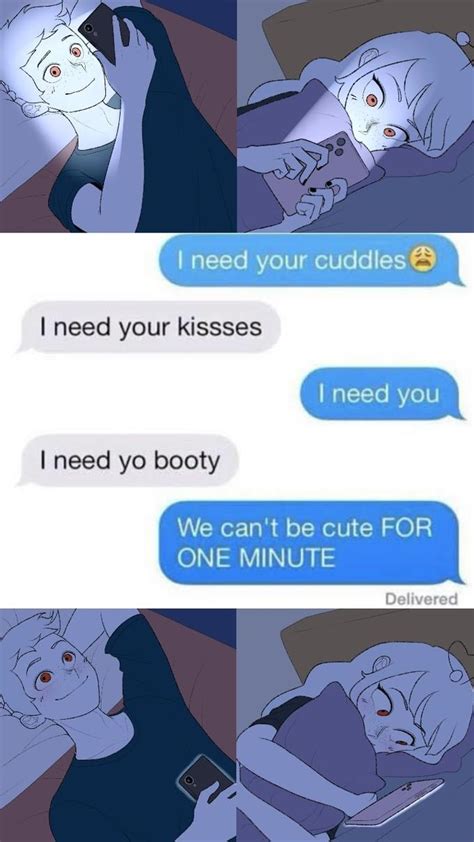 A guy who truly likes you will be consistent. . Girl and guy texting meme nsfw